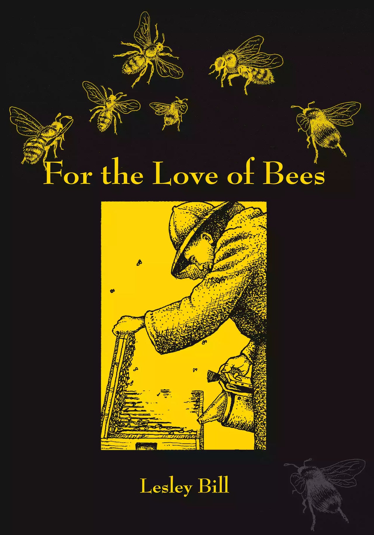 For the Love of Bees by Lesley Bill