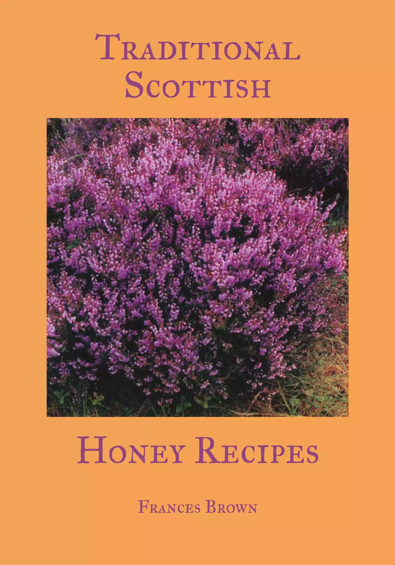 Traditional Scottish Honey Recipes by Francis Brown