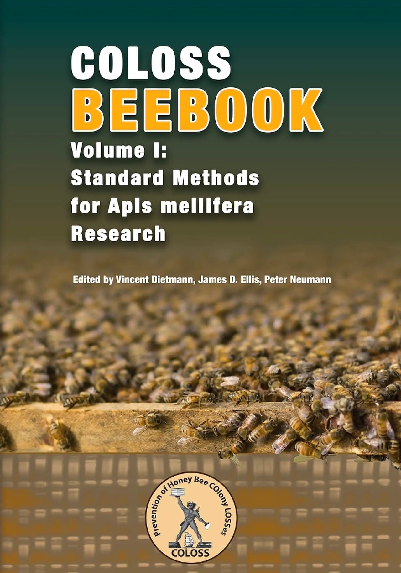 COLOSS Beebook, Vol 1, Vincent Dietemann, James D. Ellis, Peter Neumann (eds.)