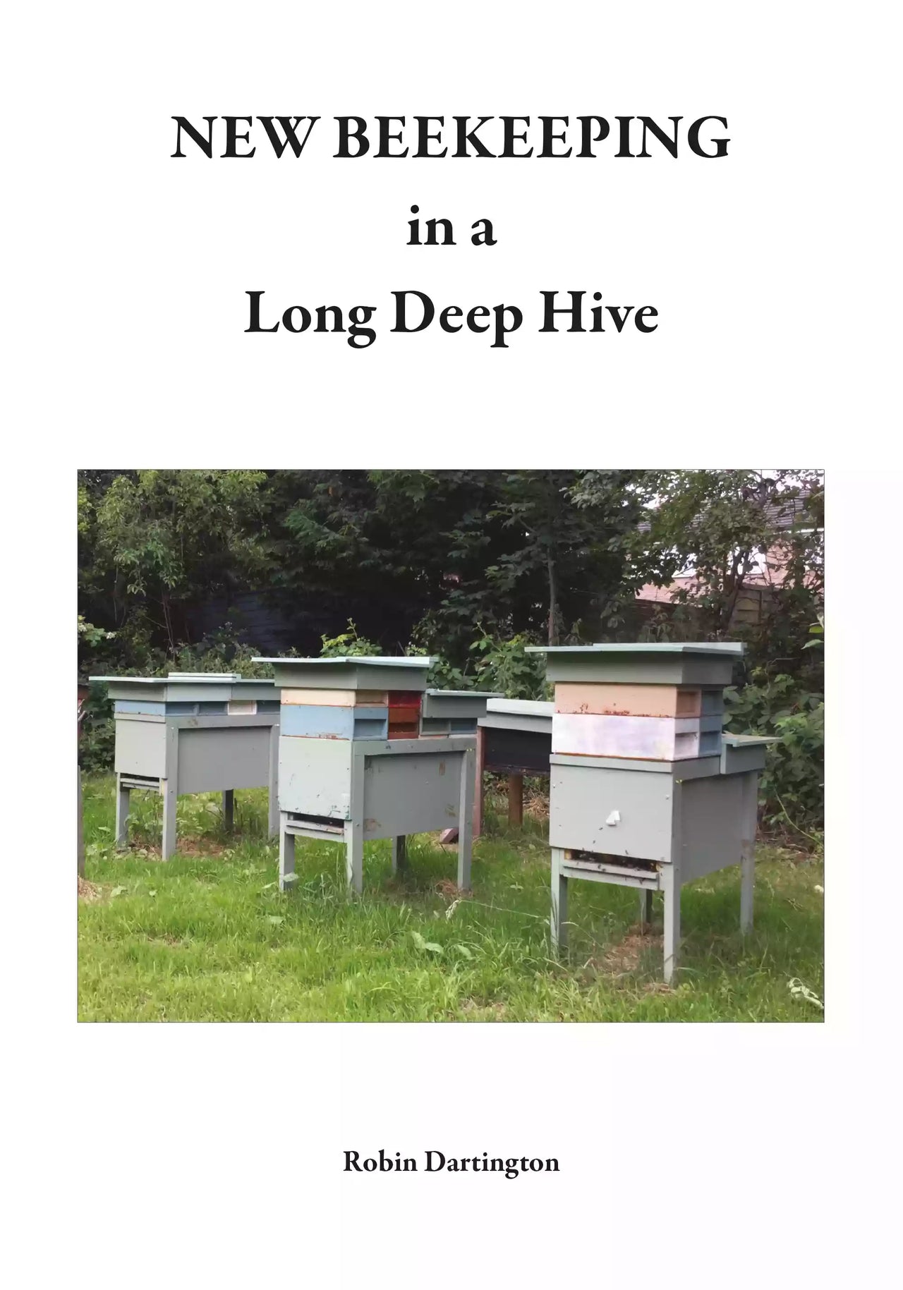 New Beekeeping in a Long Deep Hive by Robin Dartington