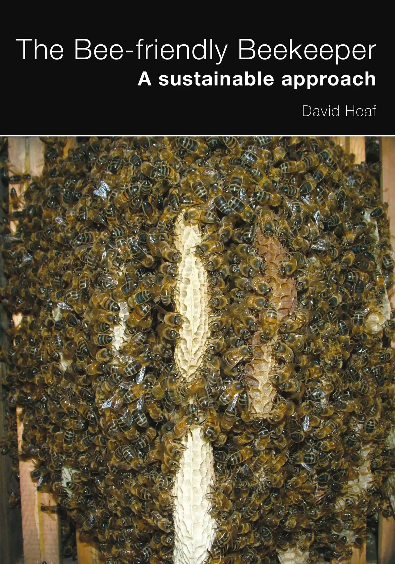 The Bee-friendly Beekeeper by David Heaf