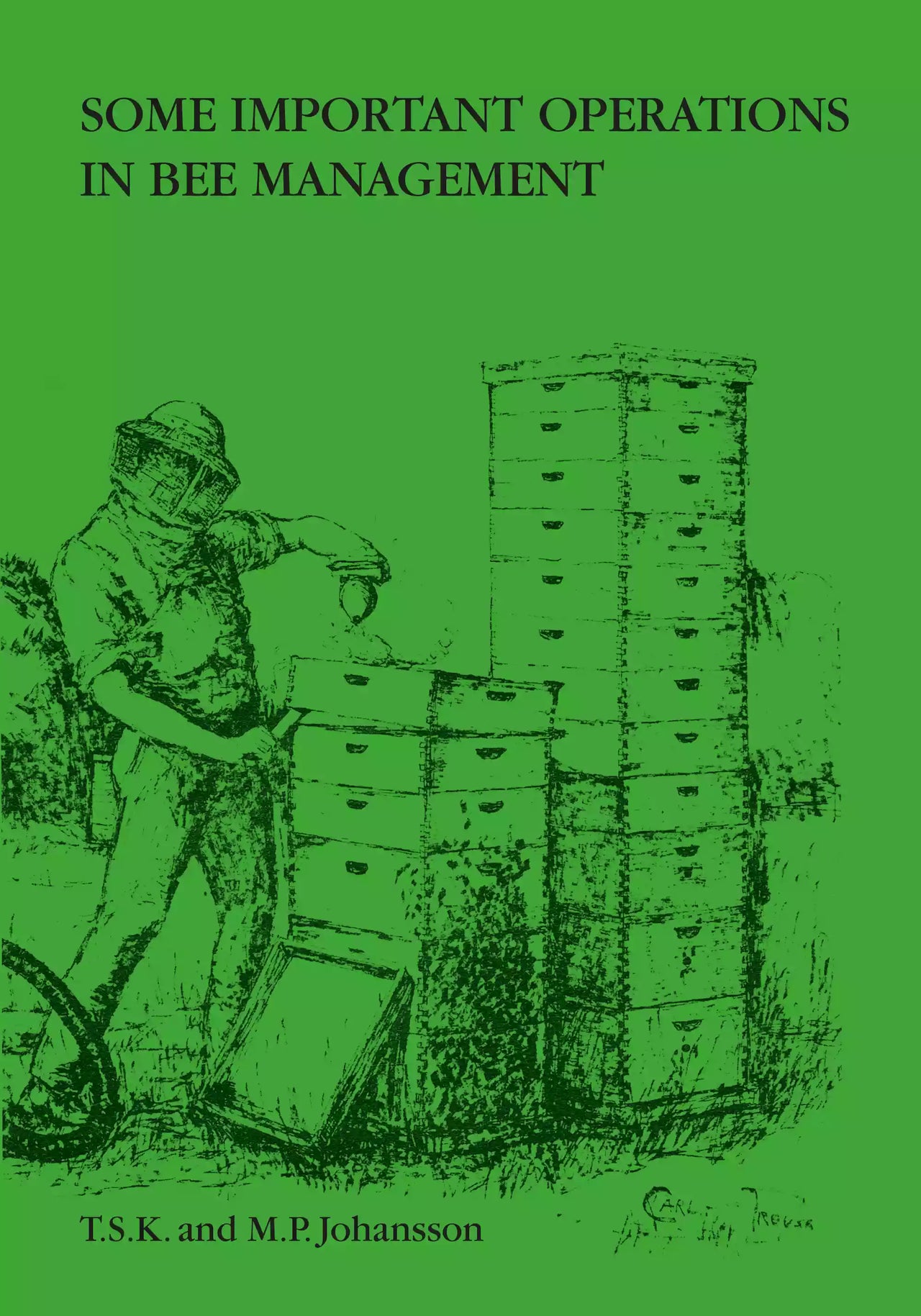 Some Important Operations in Bee Management by T. S. K. Johansson & M. P. Johansson