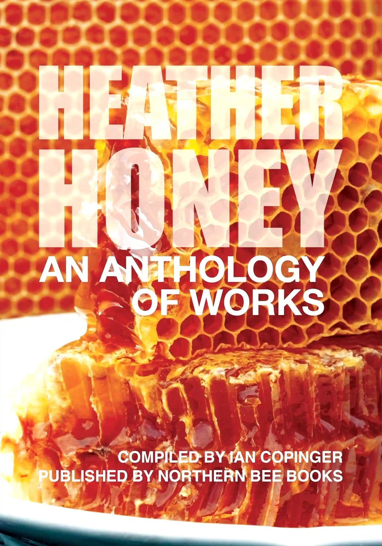 Heather Honey by Brother Adam, Ian Copinger (Compiler), William Hamilton, Peter Schollick, Francis Sitwell & Colin Weightman