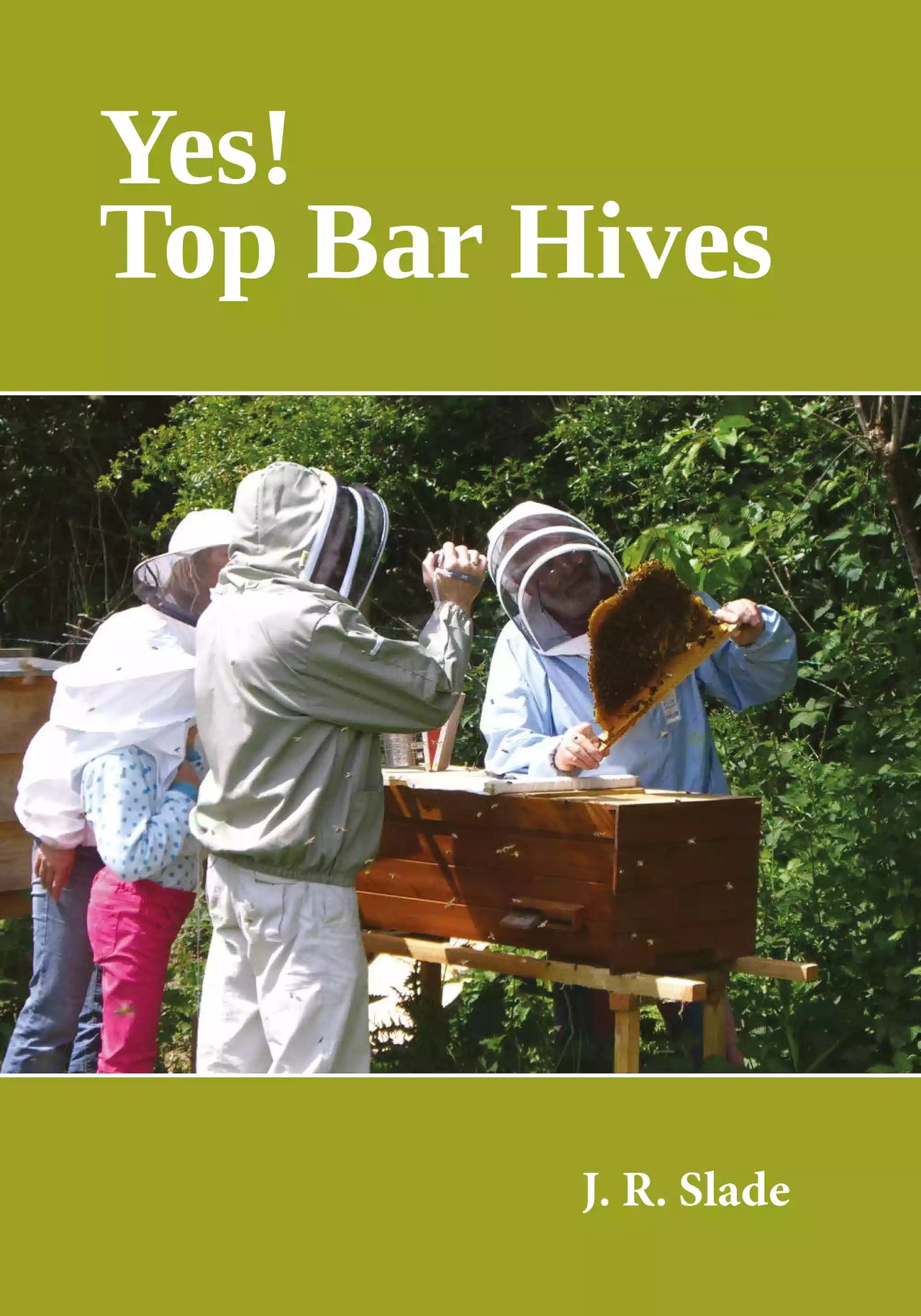 Yes! Top Bar Hives by James Slade