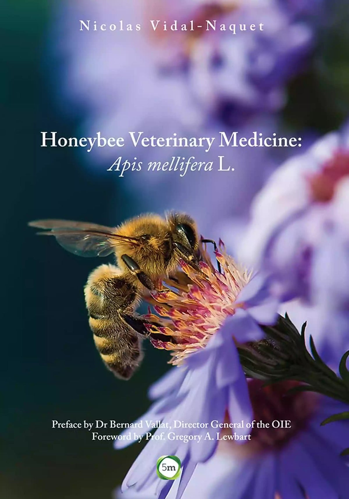 Honeybee Veterinary Medicine by Nicolas A. L. Vidal-Naquet