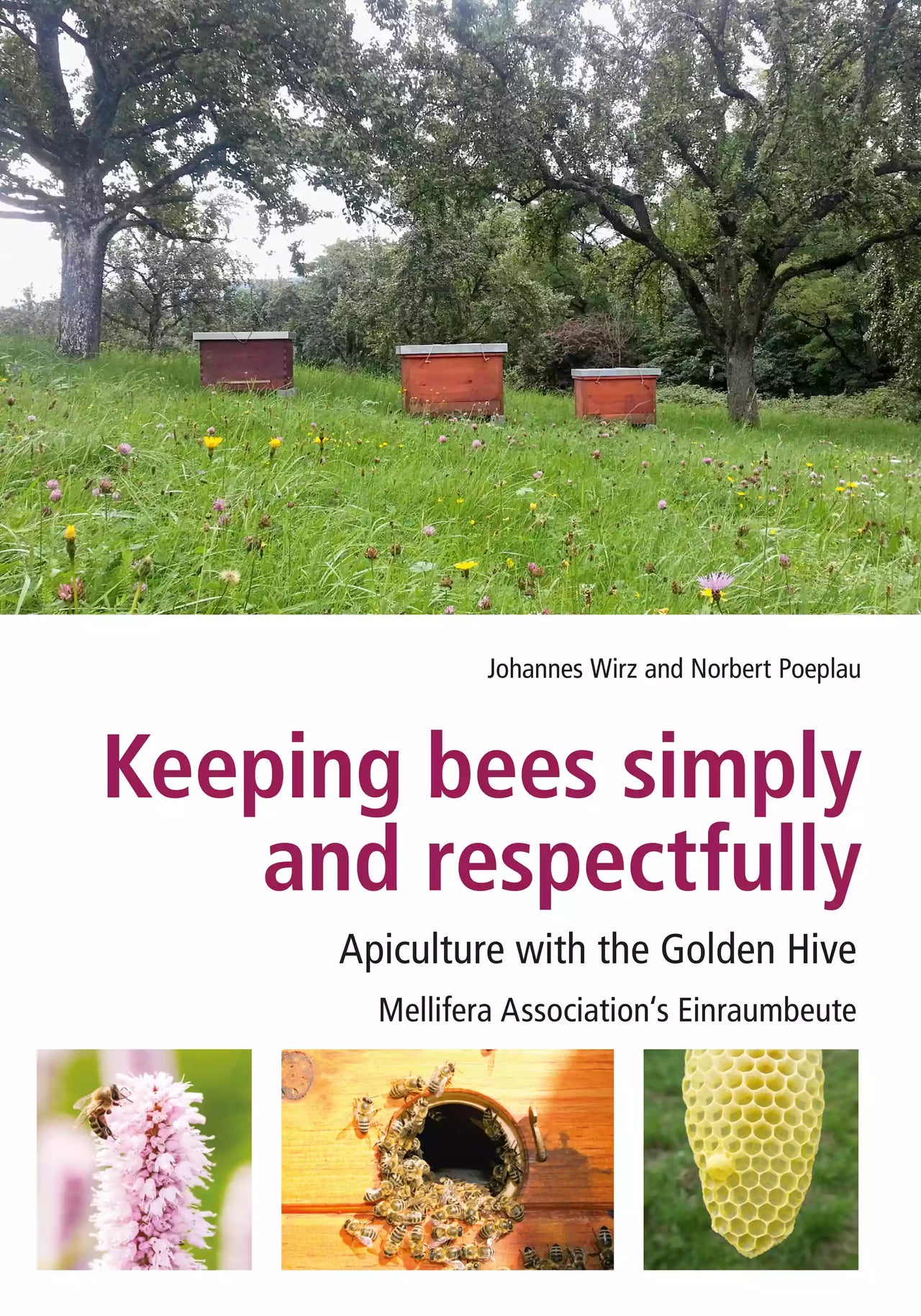 Keeping Bees Simply and Respectfully by Johannes Wirz & Norbert Poeplau
