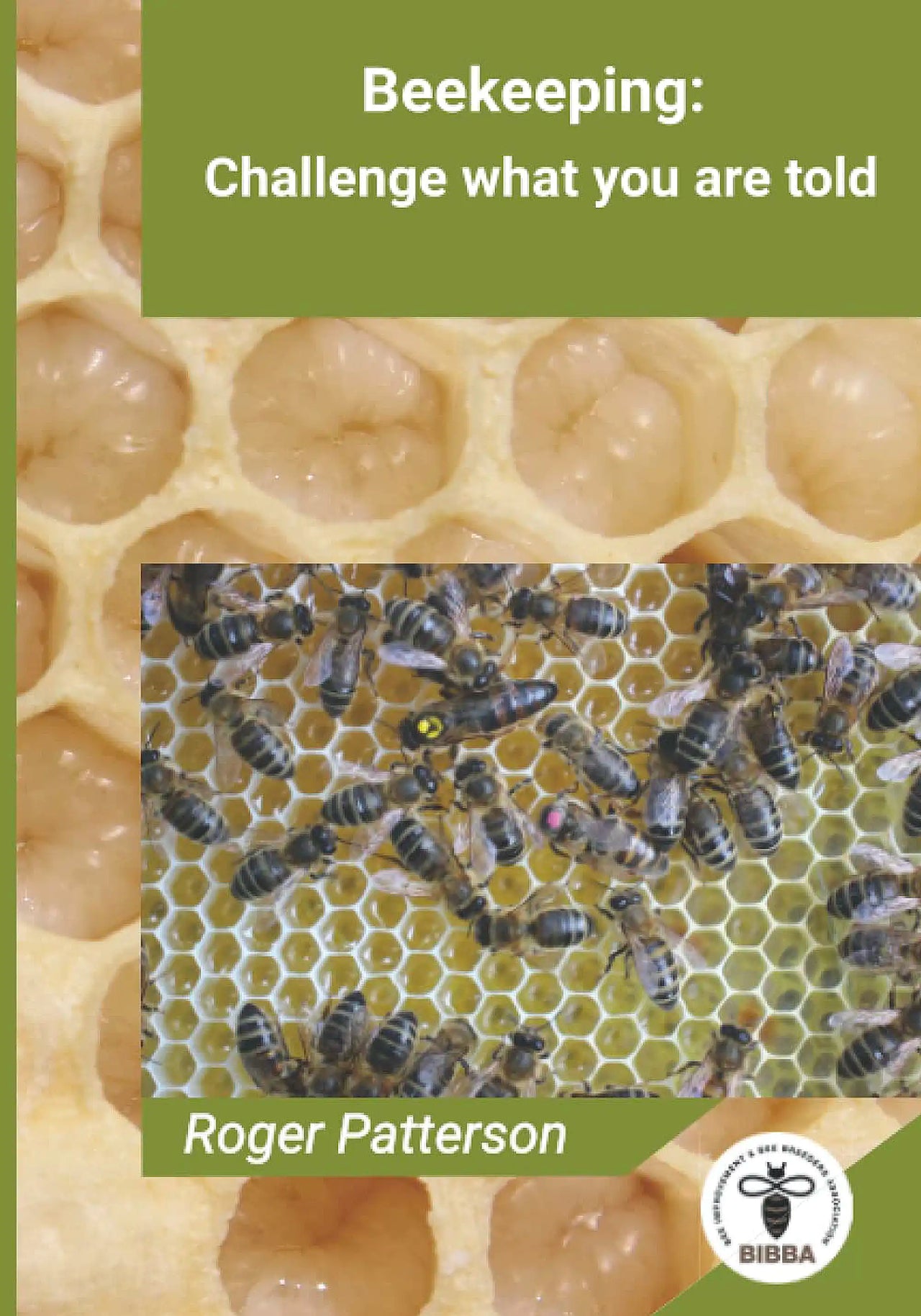 Beekeeping: Challenge what you are told by Roger Patterson