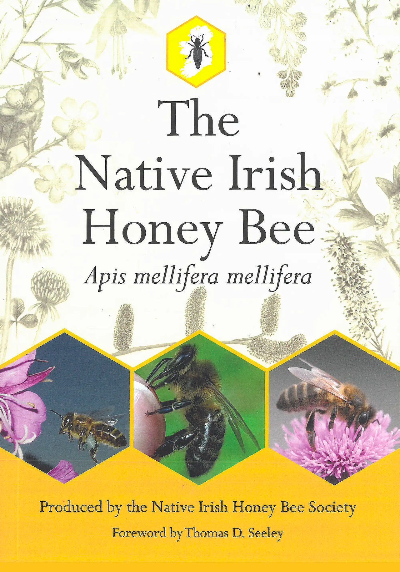 The Native Irish Honey Bee by NIHBS & Thomas D. Seeley