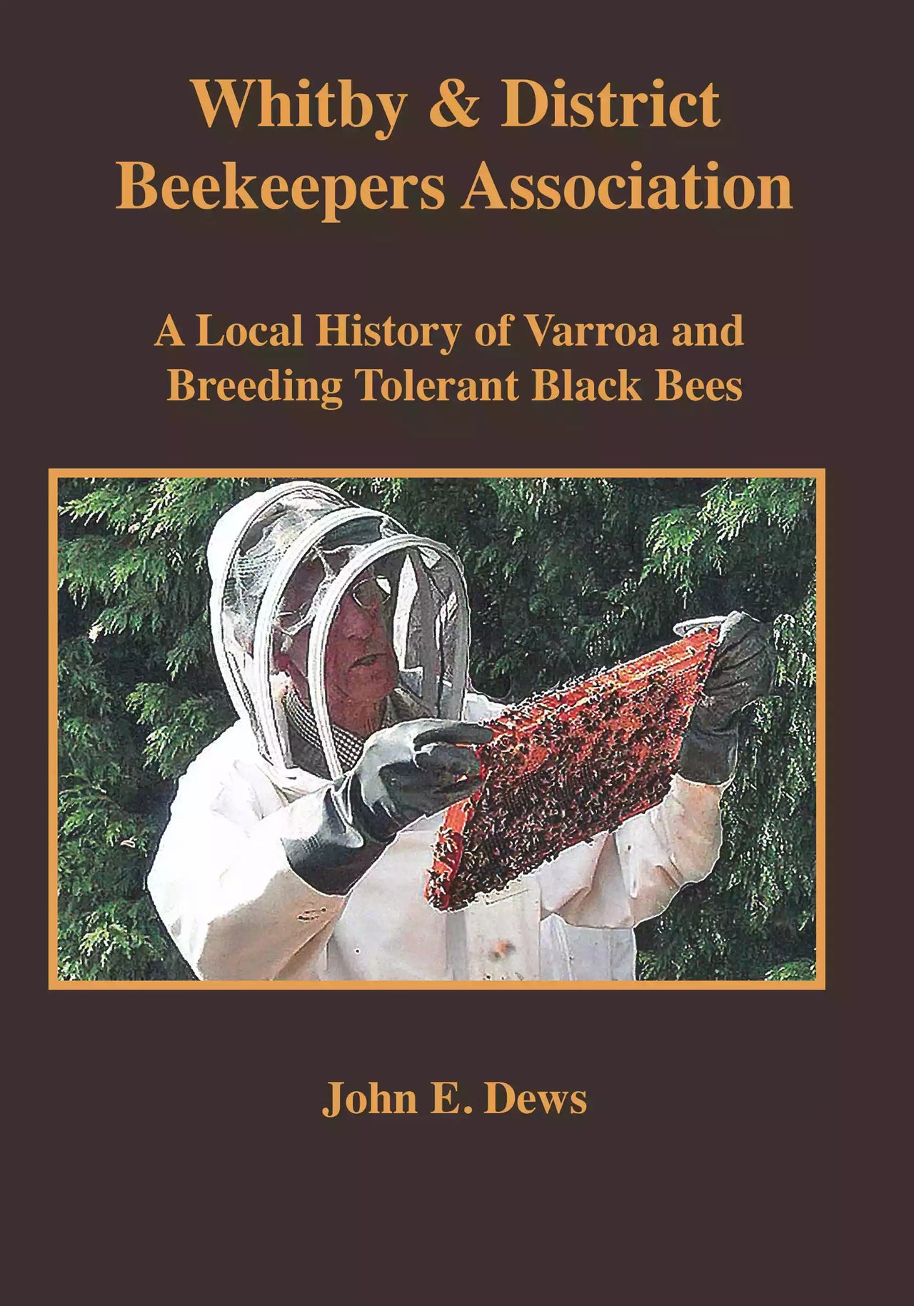 A Local History of Varroa and Breeding Tolerant Black Bees by John E. Dews