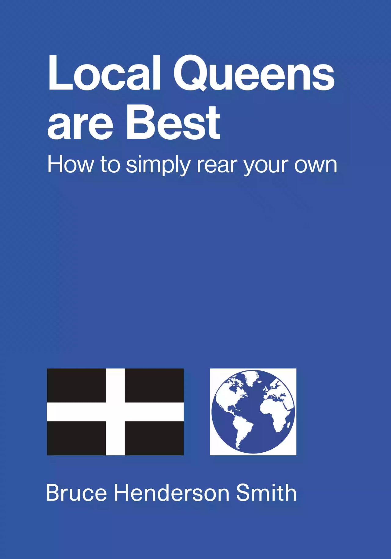 Local Queens are Best by Bruce Henderson Smith