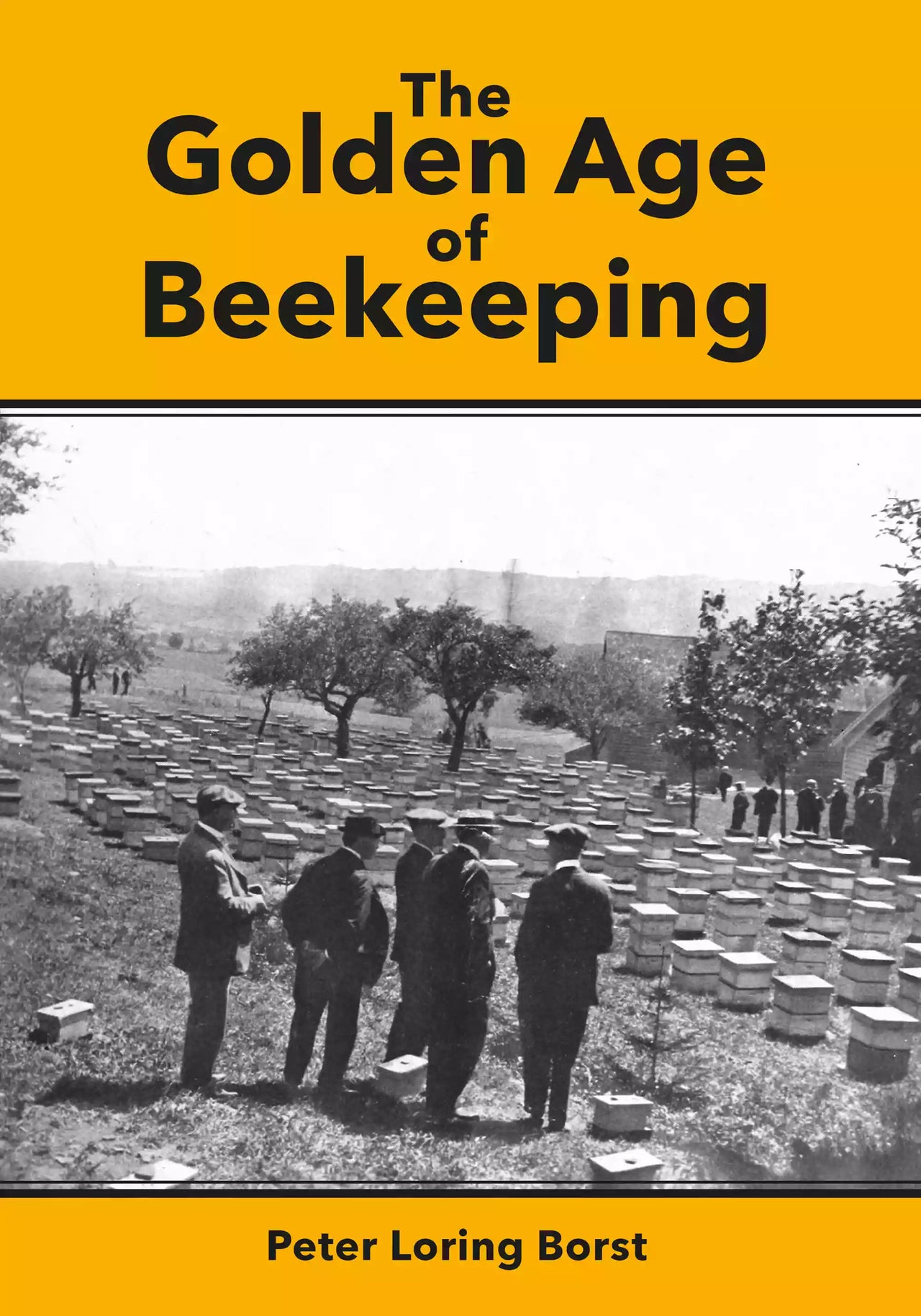 The Golden Age Of Beekeeping by Peter Loring Borst