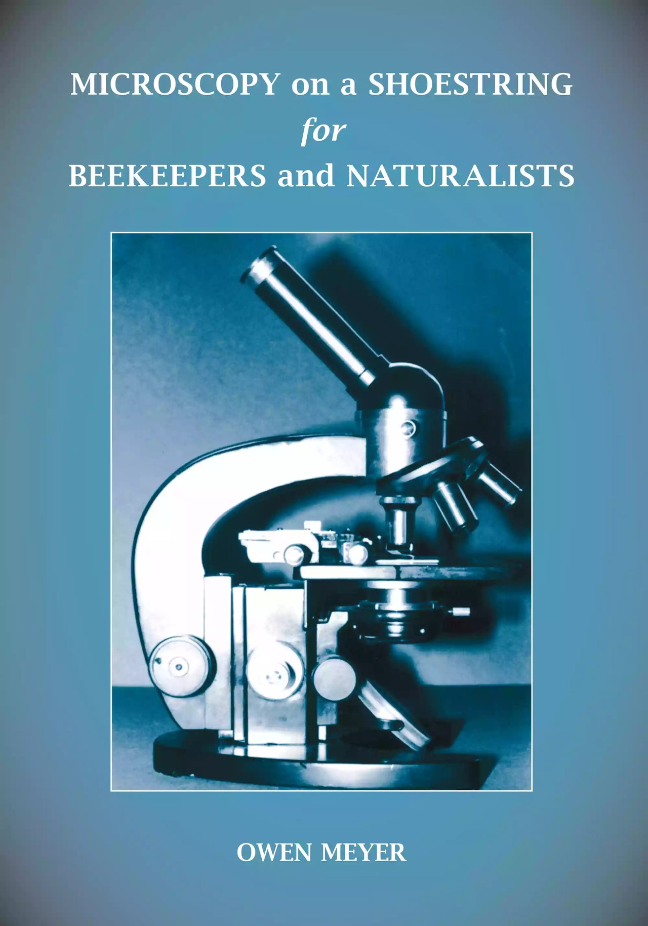 Microscopy on a Shoestring for Beekeepers and Naturalists by Owen Meyer