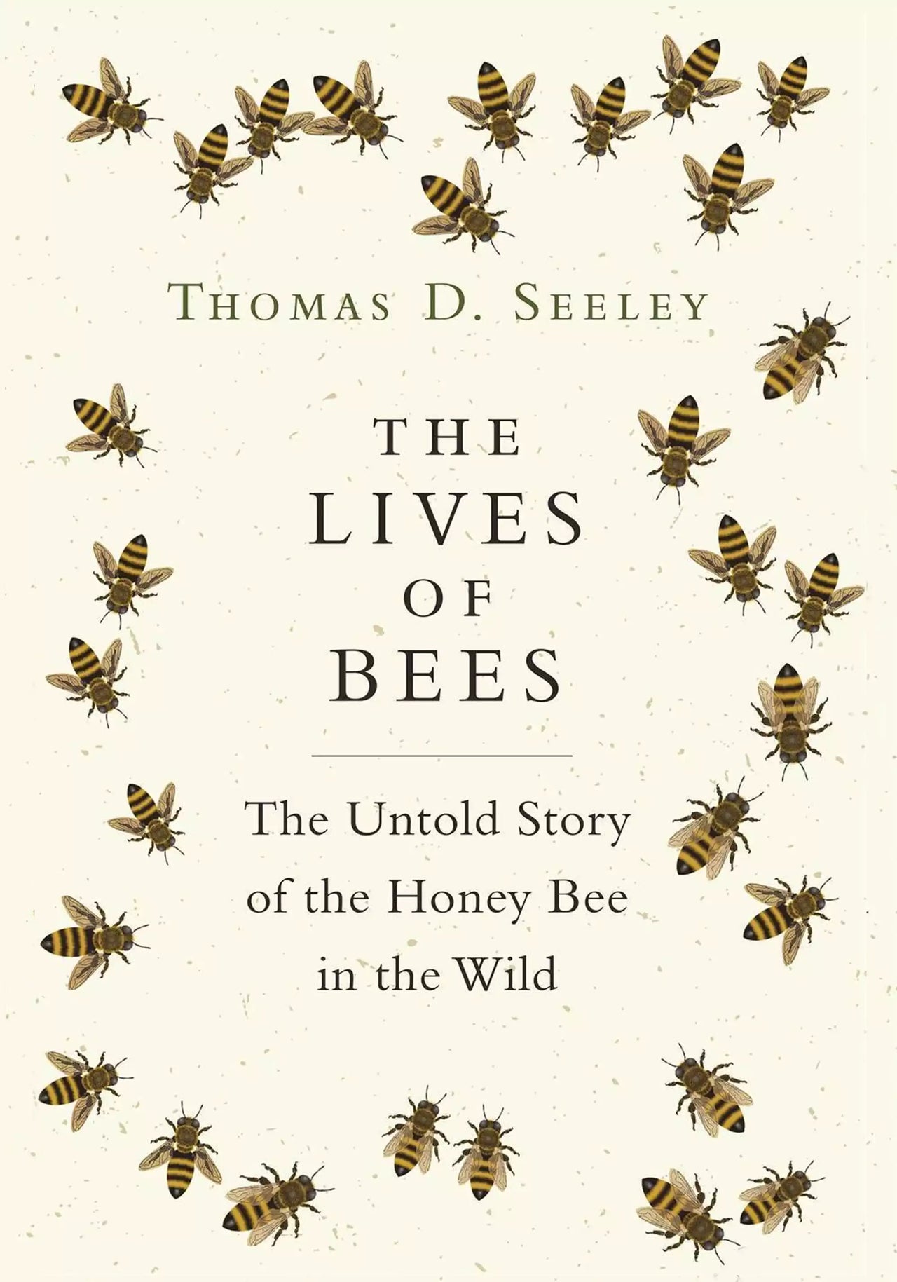 The Lives of Bees by Thomas D. Seeley
