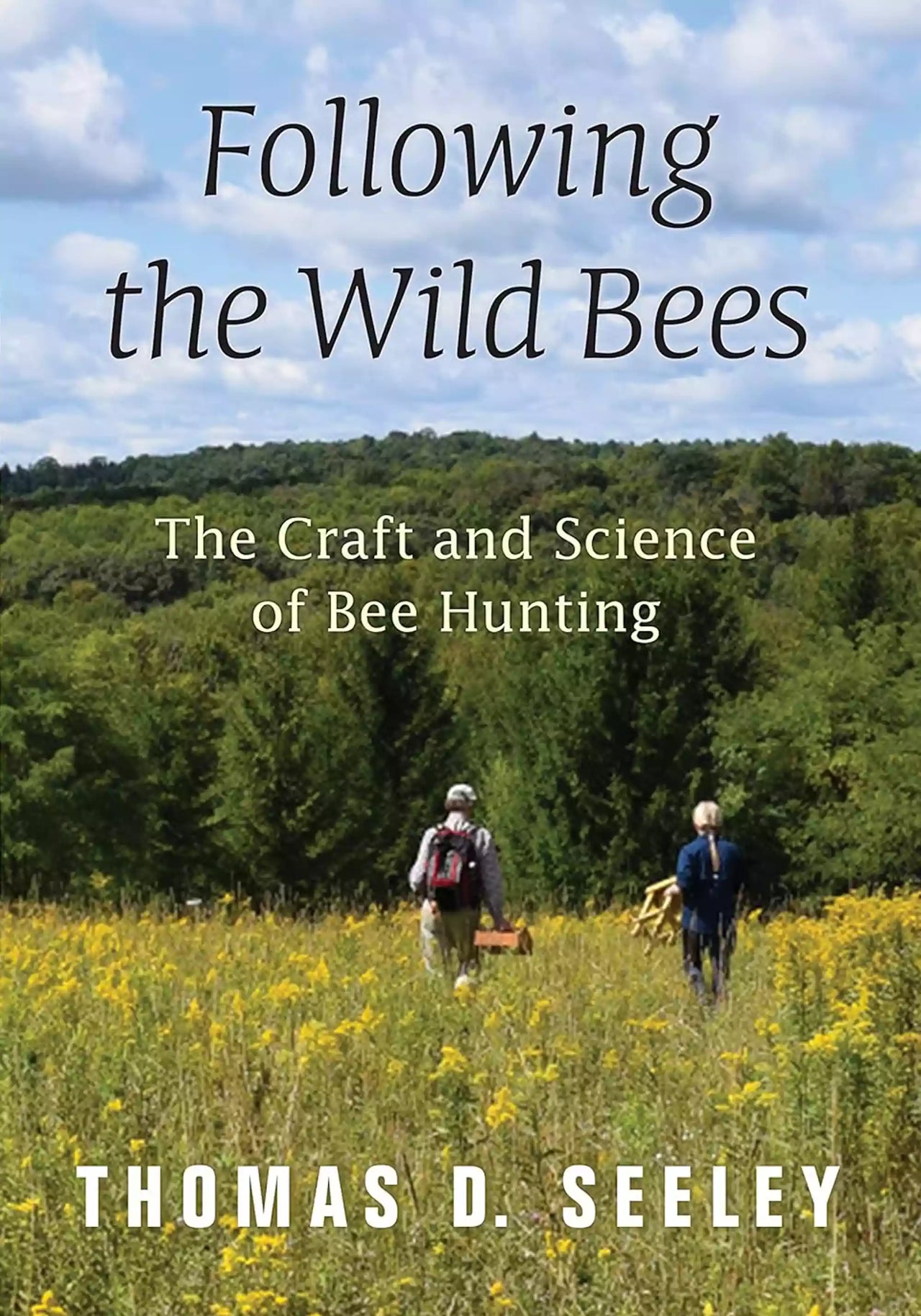 Following the Wild Bees by Thomas D. Seeley