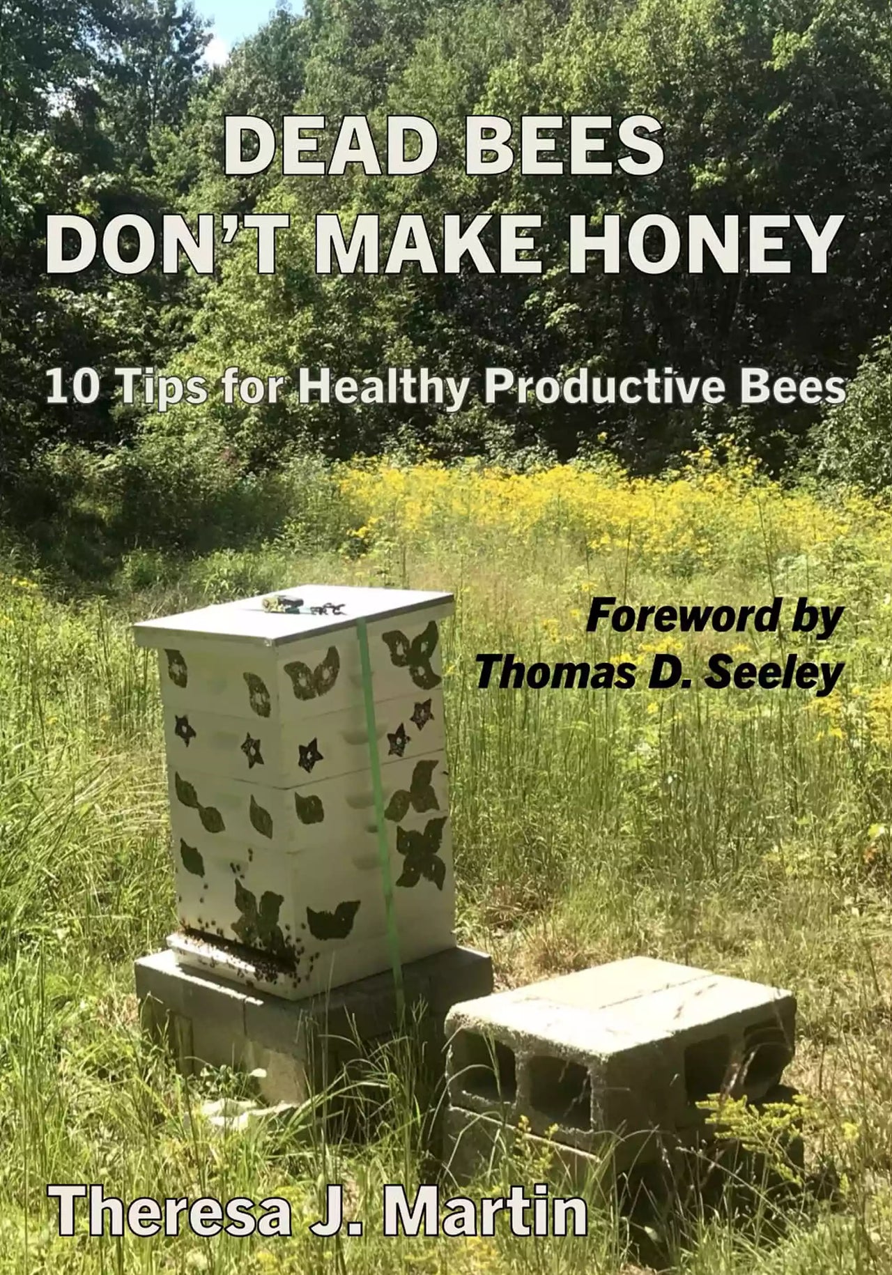 Dead Bees Don't Make Honey by Theresa J. Martin