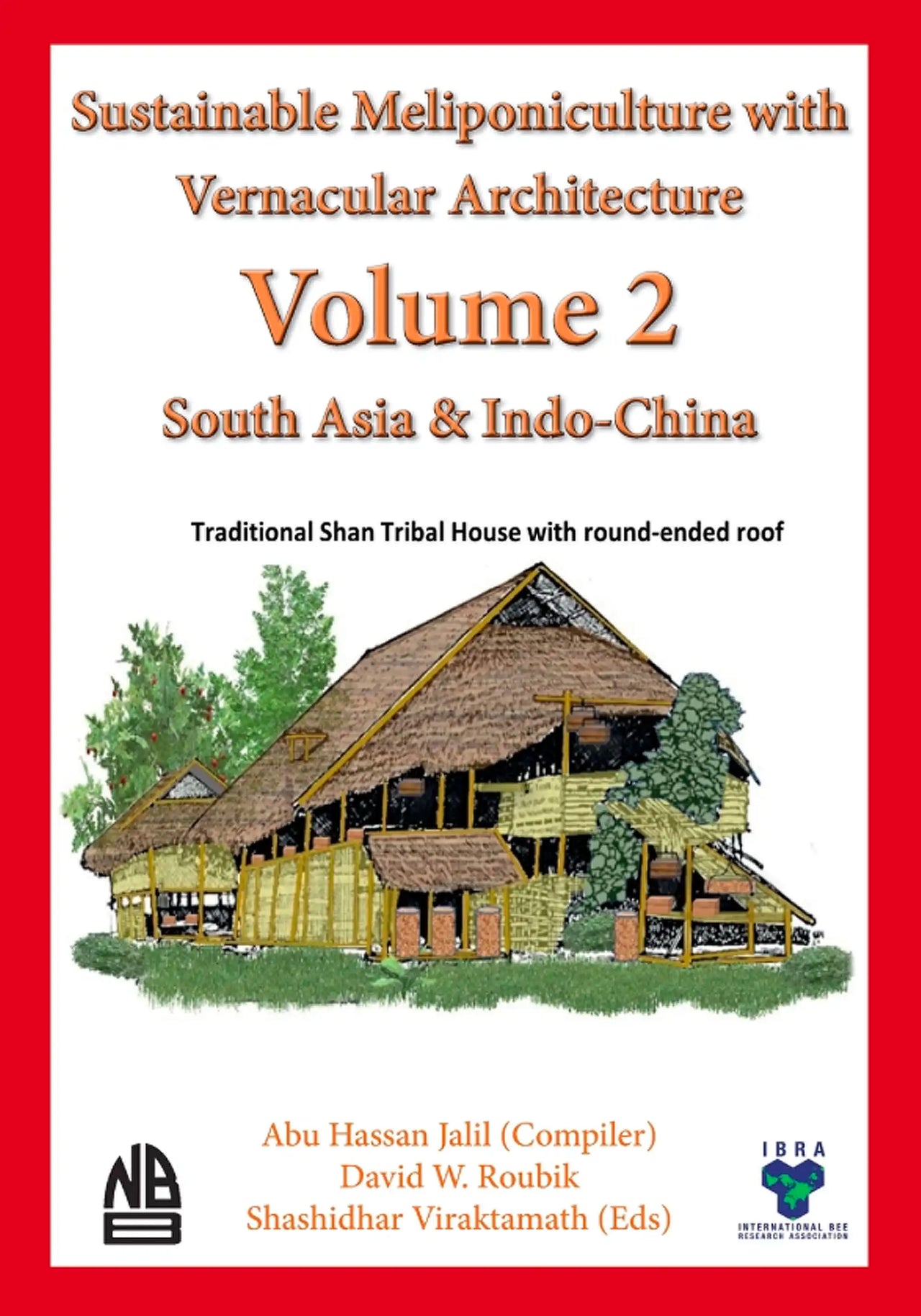 Sustainable Meliponiculture with Vernacular Architecture - South Asia & Indo-China by Abu Hassan Jalil