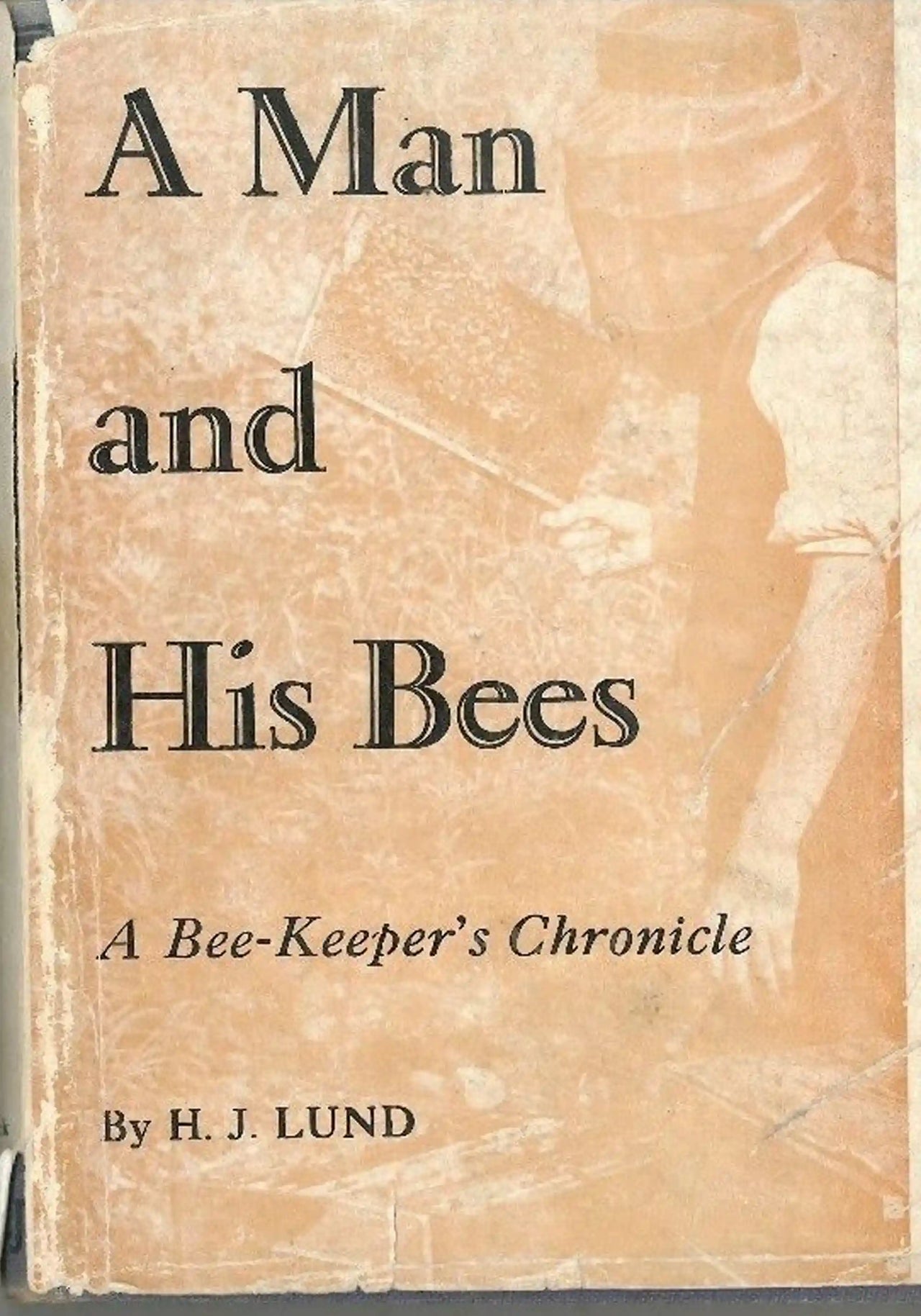 A Man and His Bees by H. J. Lund