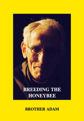 Breeding the Honeybee by Brother Adam