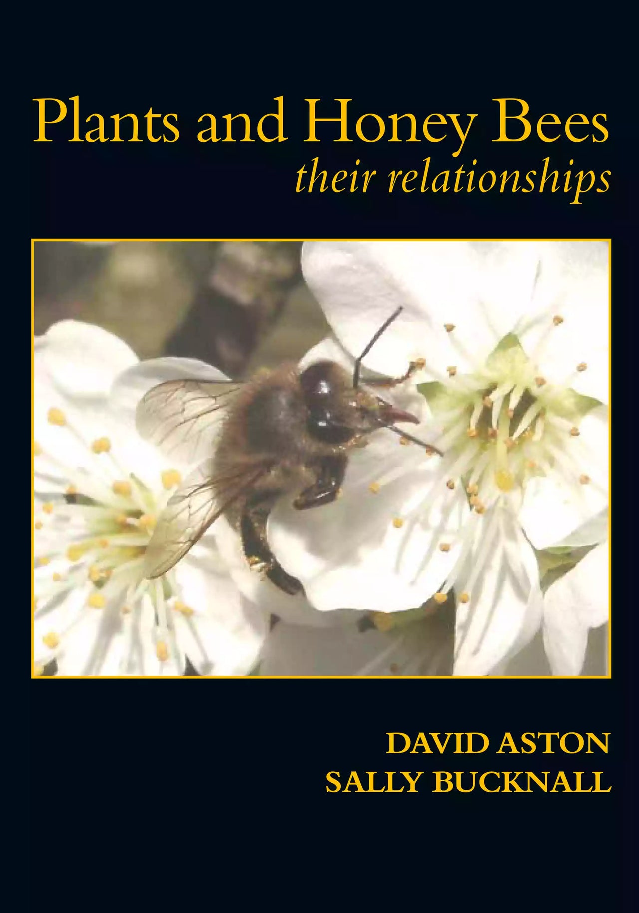 Plants and Honey Bees by David Aston & Sally Bucknall