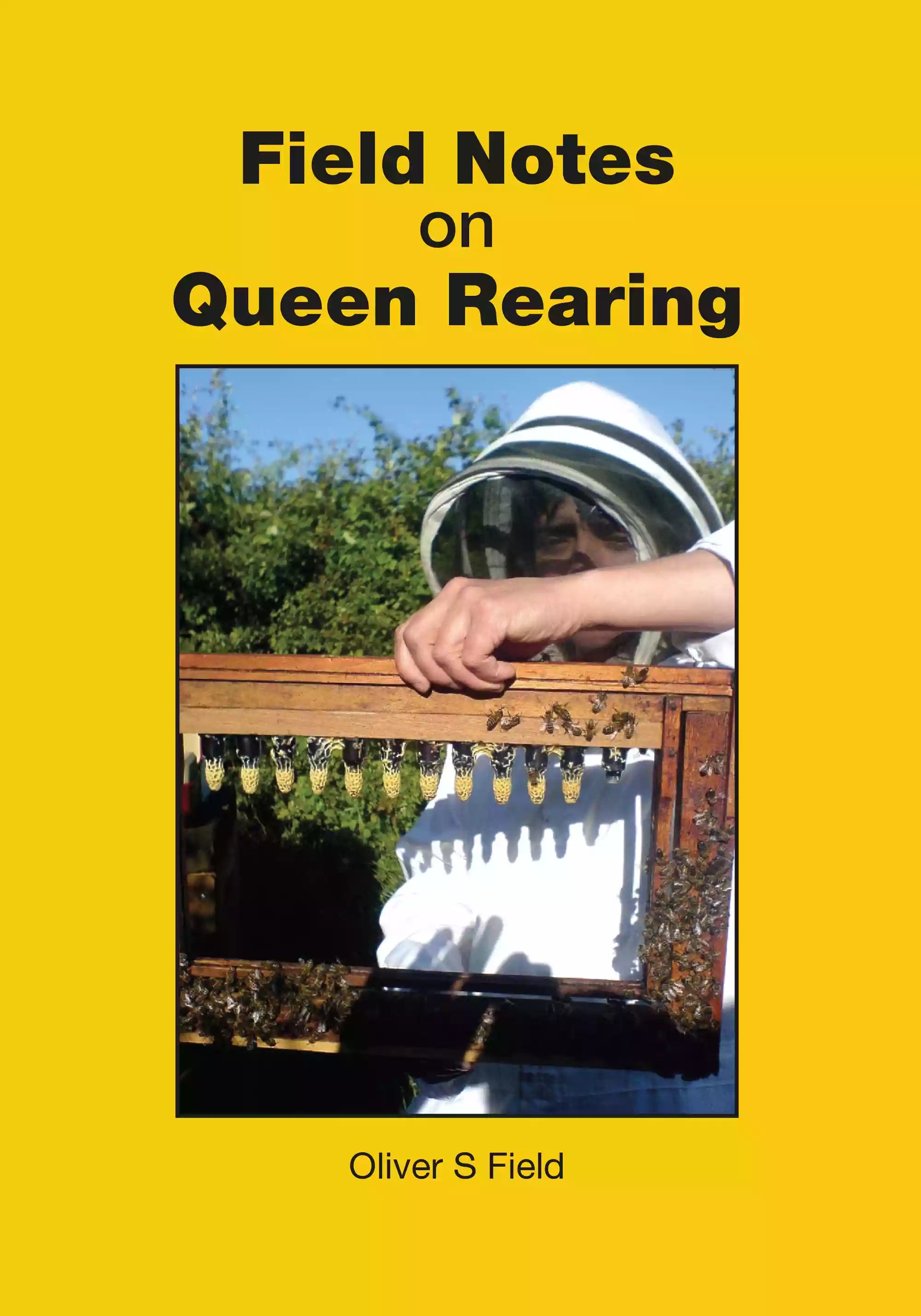 Field Notes on Queen Rearing by Oliver Field - NORTHERN BEE BOOKS