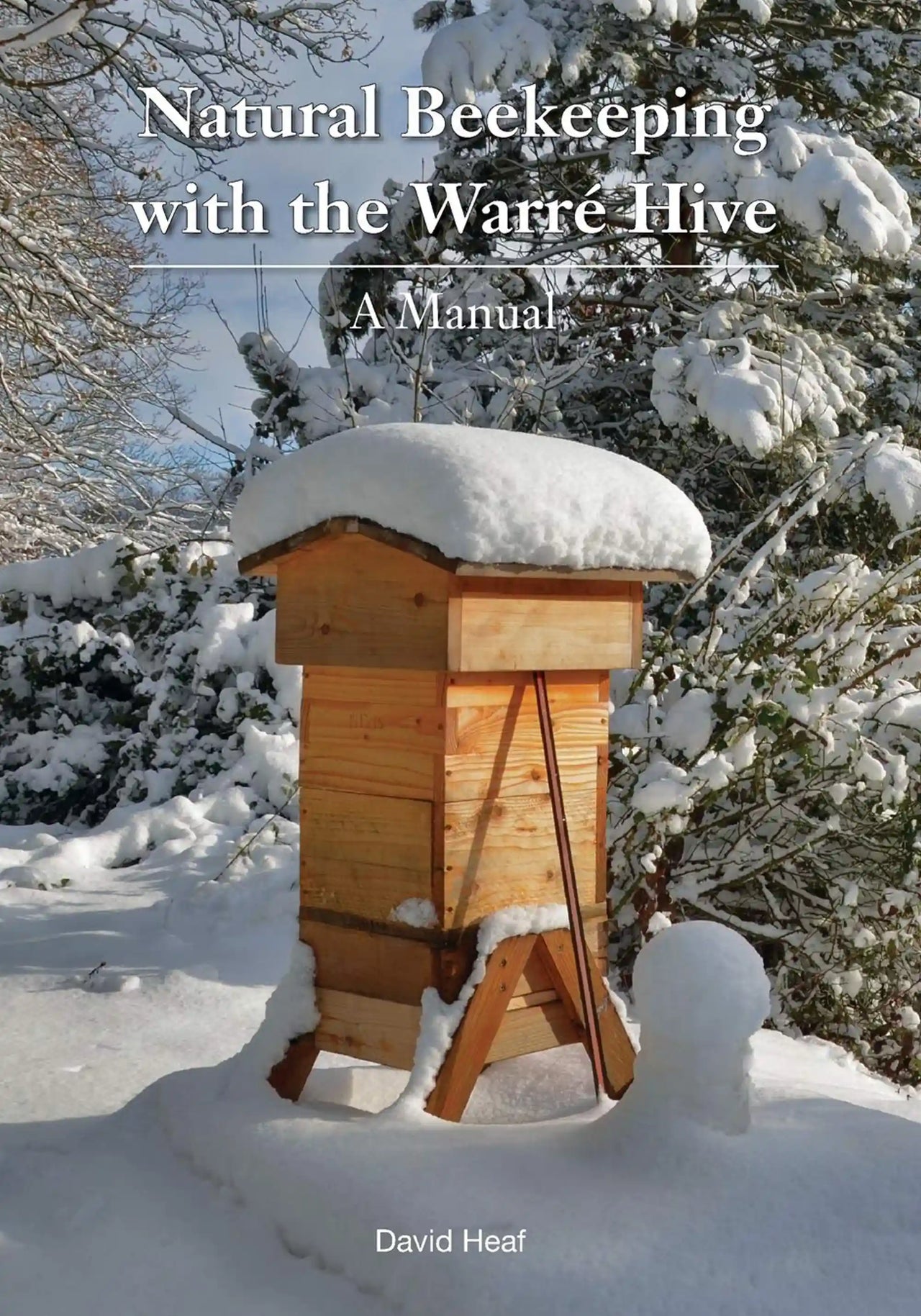 Natural Beekeeping with the Warré Hive by David Heaf