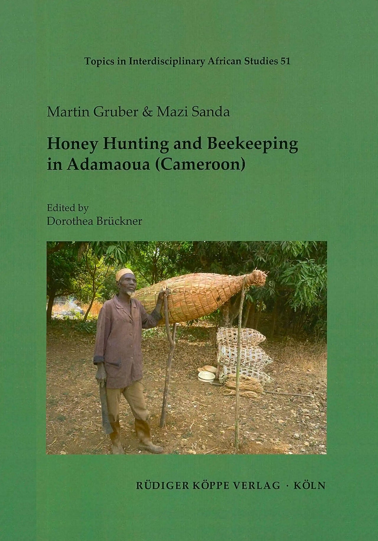 Honey Hunting and Beekeeping in Adamaoua (Cameroon) by Martin Gruber & Mazi Sanda