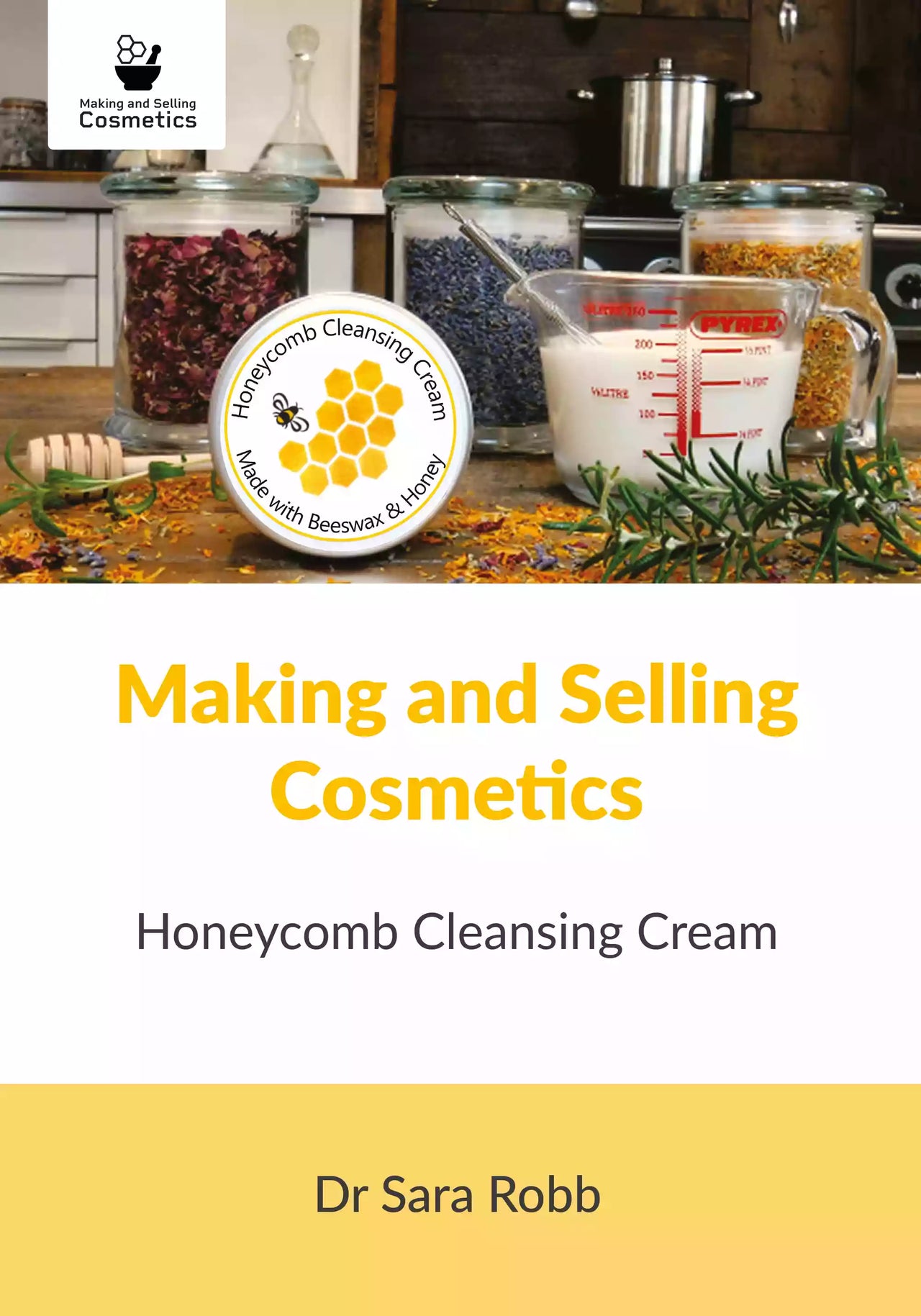 Making and Selling Cosmetics: Honeycomb Cleansing Cream by Sara Robb