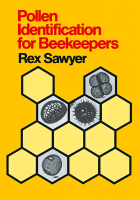 Pollen Identification for Beekeepers by Rex Sawyer