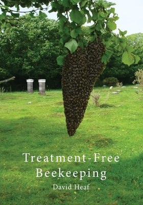 Treatment Free Beekeeping by David Heaf