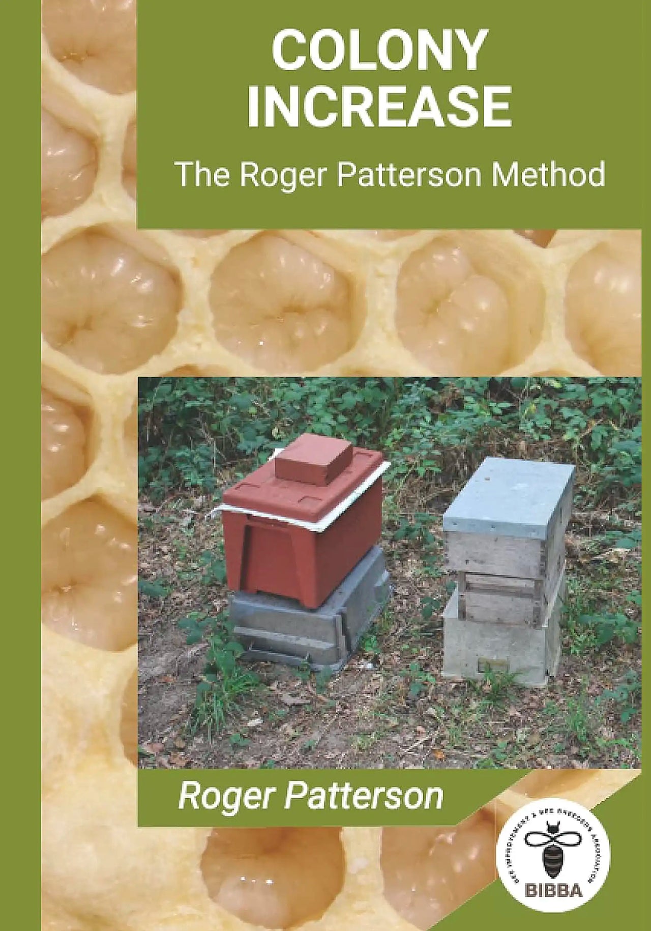 Colony Increase: The Roger Patterson Method by Roger Patterson