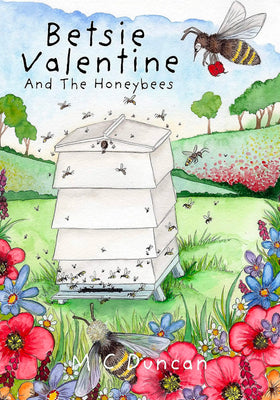 Betsie Valentine & The Honeybees by Meriet C. Duncan