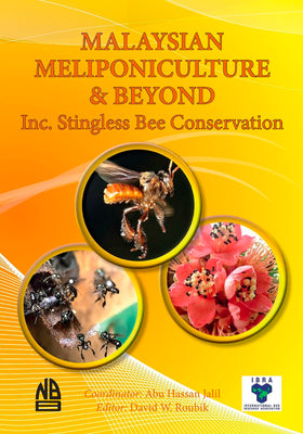 MALAYSIAN MELIPONICULTURE & BEYOND Inc. Stingless Bee Conservation by Abu Hassan Jalil