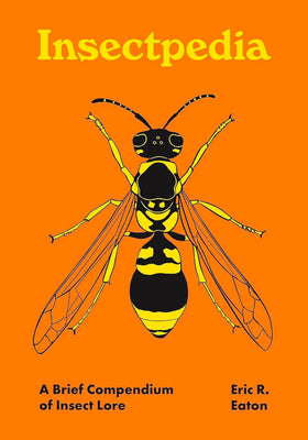Insectpedia by Eric R. Eaton
