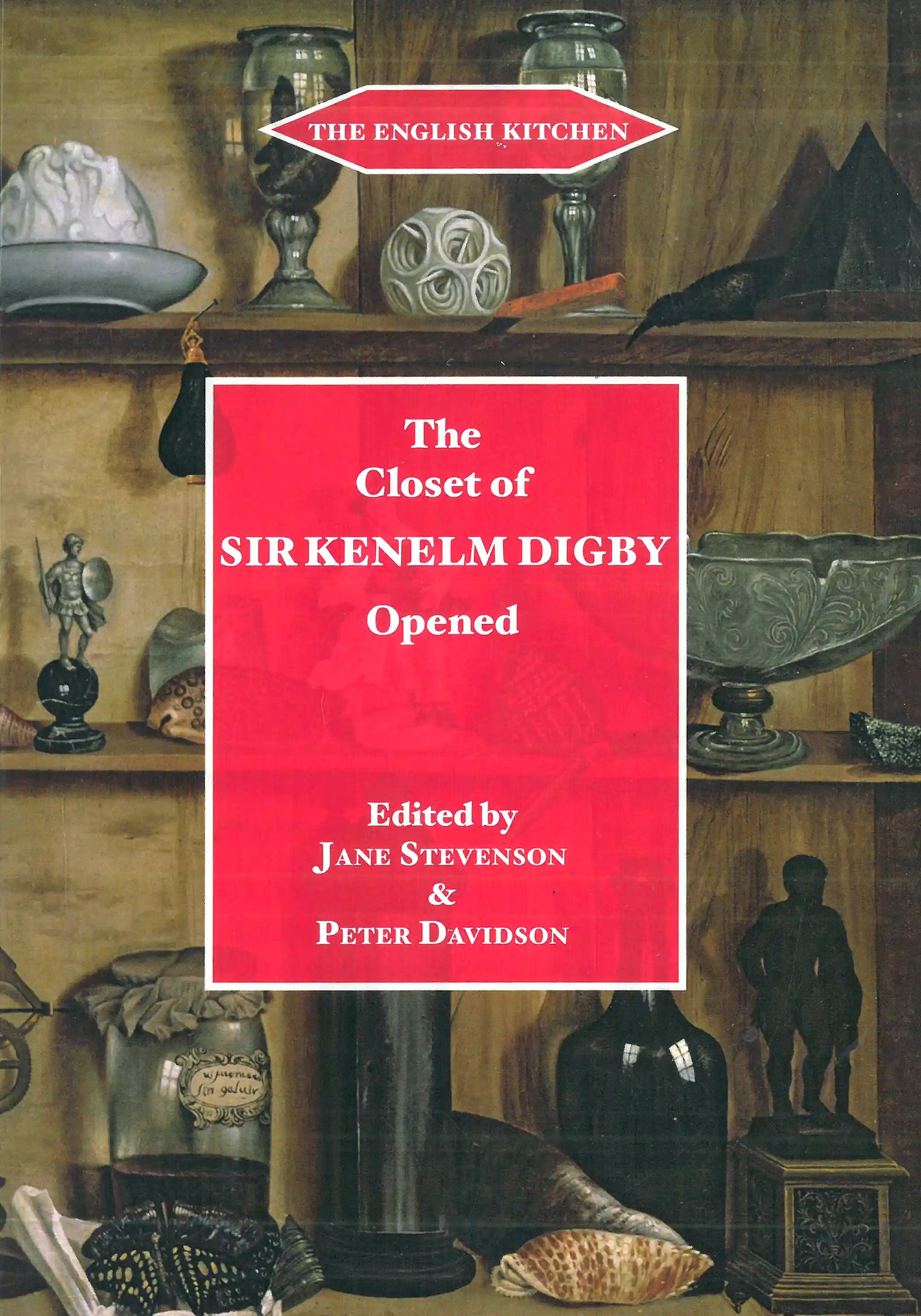 The Closet of Sir Kenelm Digby Opened 1669, Peter Davidson & Jane