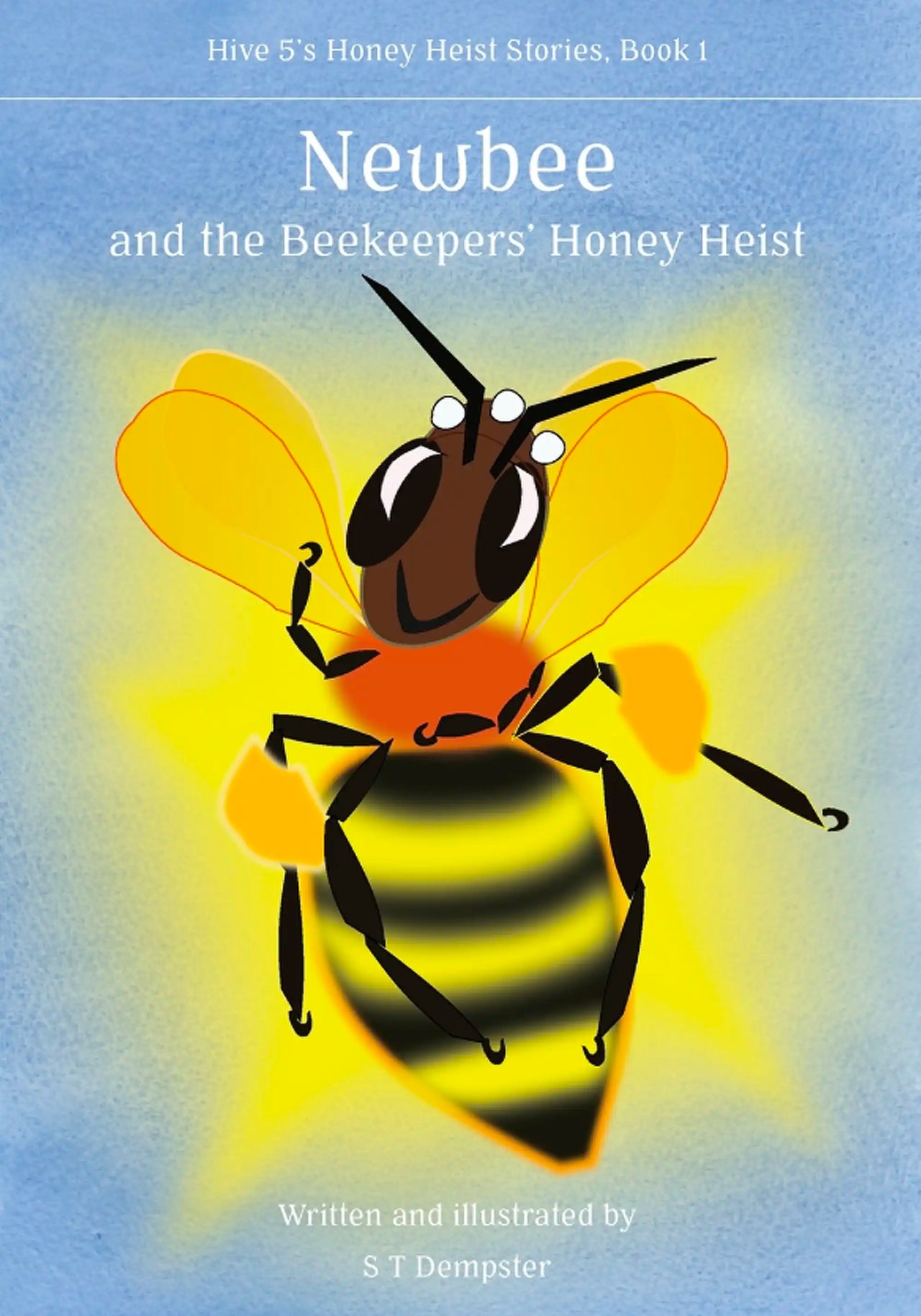 Newbee, and the Beekeepers' Honey Heist by S. T. Dempster