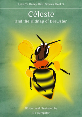Céleste, and the Kidnap of Brewster by S. T. Dempster