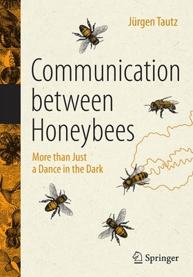 Communication Between Honeybees by Jürgen Tautz