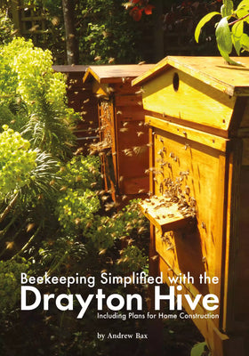 Beekeeping Simplified with The Drayton Hive by Andrew Bax
