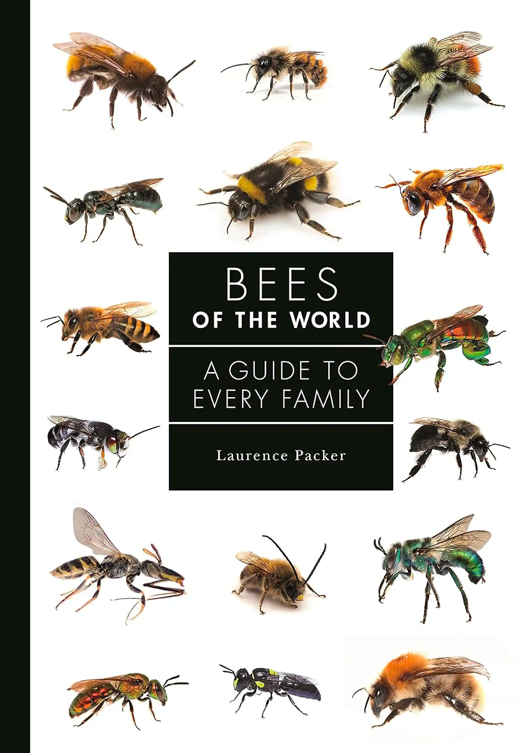 Northern Bees Bees of the World by Laurence Packer - NORTHERN BEE BOOKS