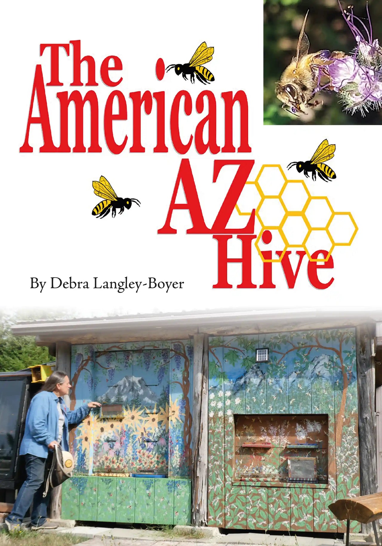 The American AZ Hive by Debra Langley-Boyer