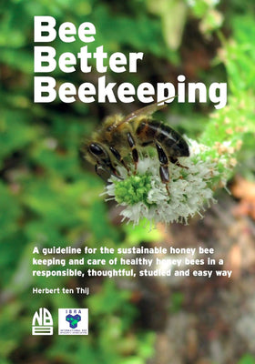 Bee Better Beekeeping by Herbert ten Thij